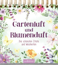 ars edition Weisheiten-Gartenluft und Blumenduft