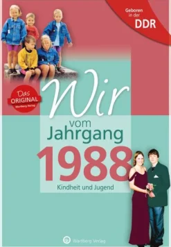 Wartberg Verlag Geburtstag-Geboren in der DDR - Wir vom Jahrgang 1988 - Kindheit und Jugend