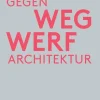 Verlag Klaus Wagenbach Kunst & Architektur*Gegen Wegwerfarchitektur