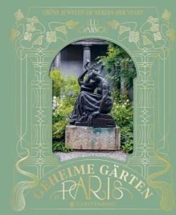 Gerstenberg Verlag Orte & Länder-Geheime Gärten in Paris