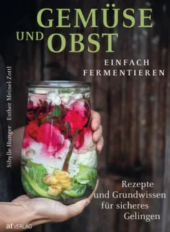 Gemüse und Obst einfach fermentieren*AT Verlag Discount