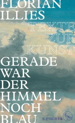 FISCHER E-Books Kunst & Architektur*Gerade war der Himmel noch blau