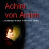Gesammelte Werke Achim von Arnims*aristoteles Hot