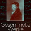 Gesammelte Werke: Erzählungen, Dramen, Politische Schriften, Gedichte, Anekdoten & Briefe (Über 190 Titel in einem Buch)*e-artnow Hot