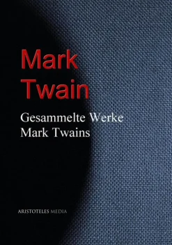 aristoteles Gesamtausgaben*Gesammelte Werke Mark Twains