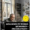 Gesammelte Werke: Memoiren + Erzählungen + Romane + Gedichte + Briefe (107 Titel in einem Buch)*DigiCat Outlet