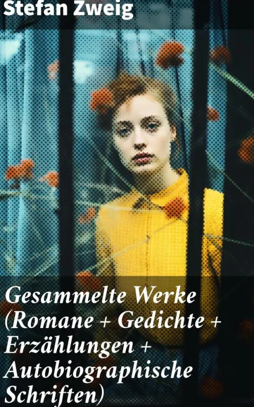 Good Press Gesamtausgaben*Gesammelte Werke (Romane + Gedichte + Erzählungen + Autobiographische Schriften)