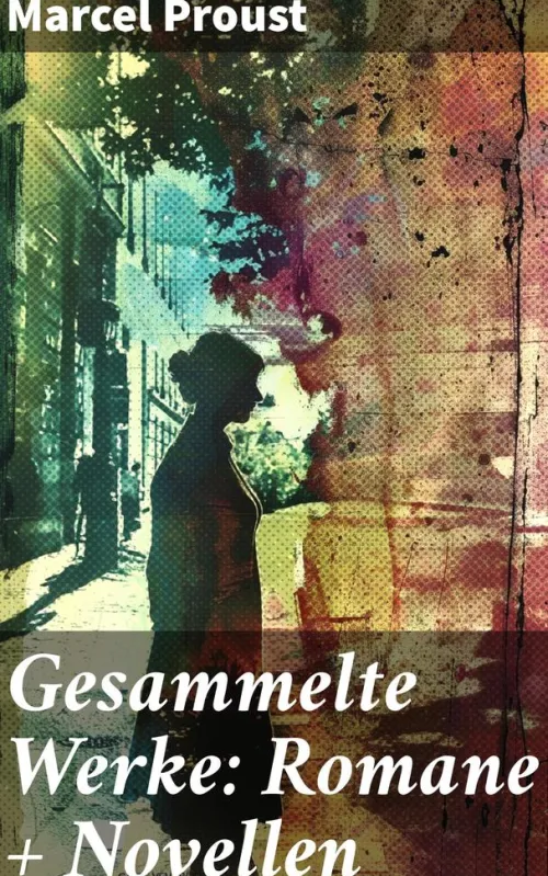 Good Press Gesamtausgaben-Gesammelte Werke: Romane + Novellen