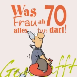 Lappan Verlag Geburtstag*Geschafft! Was Frau ab 70 alles tun darf