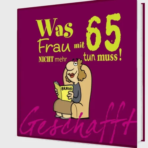 Lappan Verlag Geburtstag-Geschafft! Was Frau mit 65 nicht mehr tun muss!
