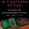 Geschichte der deutschen Literatur Bd. 11: Schreiben in finsteren Zeiten*C.H. Beck Best