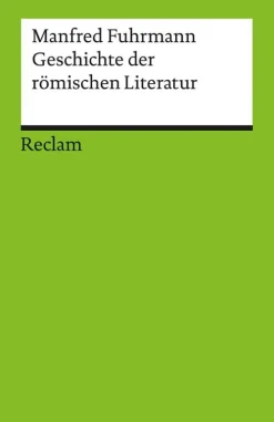 Reclam Philipp Jun. Literaturwissenschaft-Geschichte der römischen Literatur