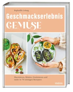 Stiebner Verlag GmbH Vegetarisch*Geschmackserlebnis Gemüse
