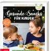 Kinder ZS Verlag Für Babys Und Kinder-Gesunde Snacks für Kinder