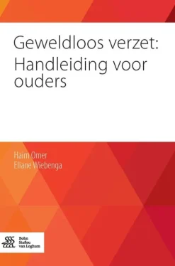 Geweldloos verzet: Handleiding voor ouders*Bohn Stafleu van Loghum