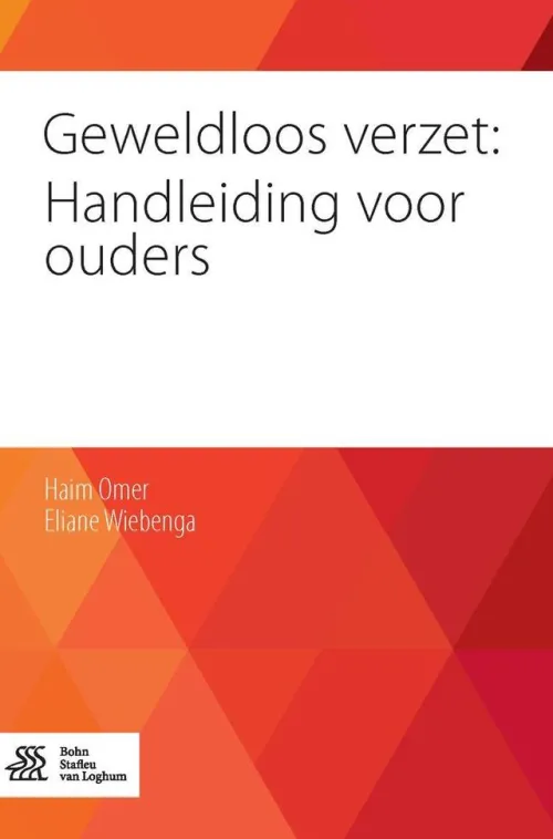 Geweldloos verzet: Handleiding voor ouders*Bohn Stafleu van Loghum