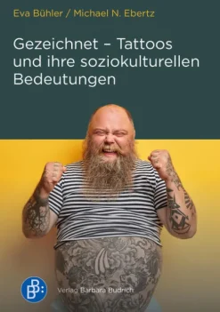 Budrich Soziologie*Gezeichnet - Tattoos und ihre soziokulturellen Bedeutungen