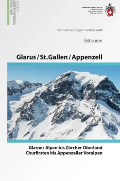 SAC Skiführer-Glarus - St. Gallen - Appenzell Von den Glarner Alpen bis Alpstein