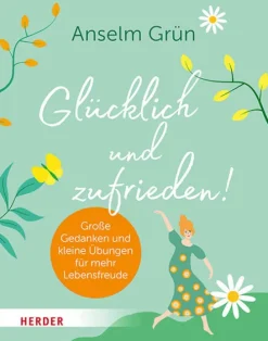 Herder Verlag GmbH Lebensfreude-Glücklich und zufrieden!