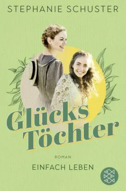 Glückstöchter - Einfach leben*FISCHER Taschenbuch New