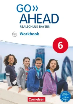 Go Ahead 6. Jahrgangsstufe - Ausgabe für Realschulen in Bayern - Workbook mit Audios online*Cornelsen Verlag GmbH Online
