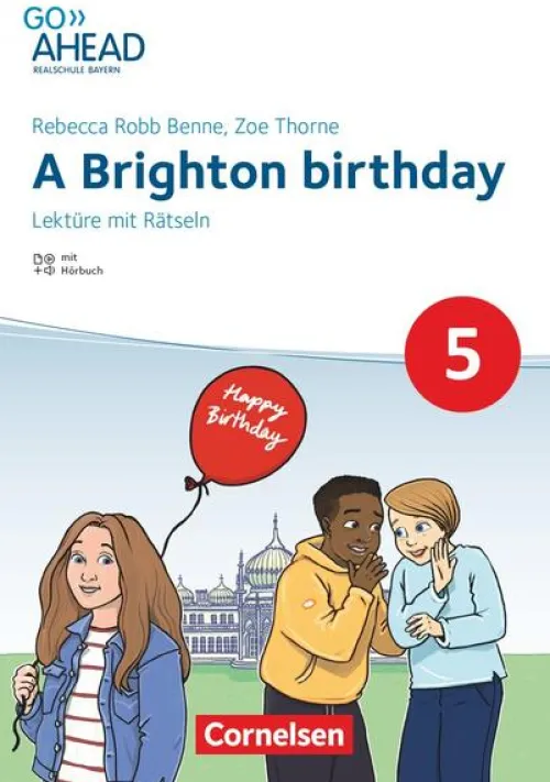 Cornelsen Verlag GmbH Quali Trainer·Mittlere Reife*Go Ahead 5. Jahrgangsstufe - Realschule Bayern 2017 - A Brighton birthday