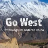 BoD - Books on Demand Reiseberichte-Go West. Unterwegs im anderen China