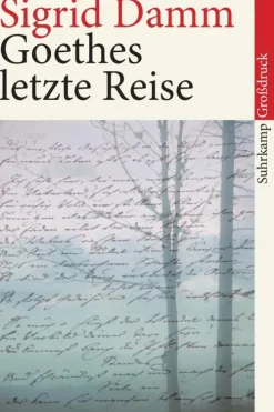 Goethes letzte Reise. Großdruck*Suhrkamp Verlag Hot