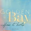 Penguin TB Verlag Romance*Golden Bay - How it hurts