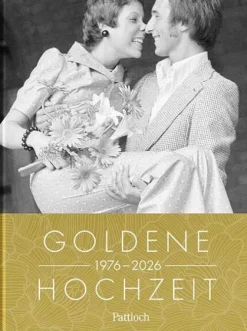 Pattloch Geschenkbuch Liebe & Hochzeit-Goldene Hochzeit 1976 - 2026
