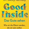 Kösel-Verlag Familie & Kind|Pädagogik*Good Inside - Das Gute sehen