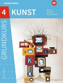 Grundkurs Kunst 4. Sekundarstufe II. Aktion, Kinetik, Neue Medien*Schroedel Verlag GmbH Hot