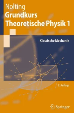 Springer Berlin Heidelberg Naturwissenschaften & Technik*Grundkurs Theoretische Physik 1