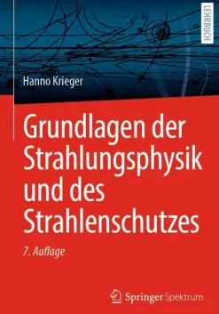Springer Berlin Heidelberg Naturwissenschaften & Technik*Grundlagen der Strahlungsphysik und des Strahlenschutzes