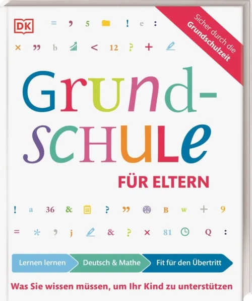 Grundschule für Eltern: Lernen lernen, Deutsch & Mathe, Fit für den Übertritt*Dorling Kindersley Verlag Best