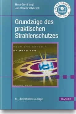 Hanser Fachbuchverlag Technik*Grundzüge des praktischen Strahlenschutzes