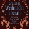 Gruselige Weihnacht überall. Klassische Horror- und Geistergeschichten*Anaconda Verlag Outlet