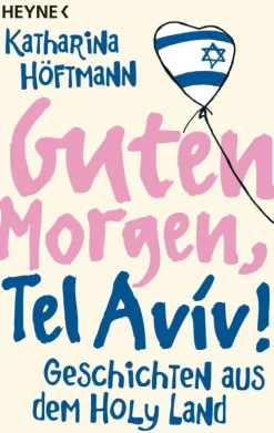 Heyne Taschenbuch Orte & Länder*Guten Morgen, Tel Aviv!