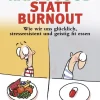 Happy Food statt Burnout - Dein Masterplan gegen Stress, Burnout und Depressionen. Wie gute Ernährung die Stimmung hebt, Stress senkt und Depressionen spürbar verbessert.*Consult Media Verlag Hot