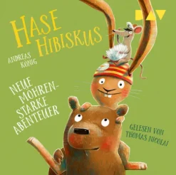 Der Audio Verlag GmbH Kinder- & Jugendbücher·Bilderbücher*Hase Hibiskus. Neue möhrenstarke Abenteuer
