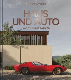 Callwey GmbH Architektur & Wohnen|Automobile-Haus und Auto: Wo Träume parken