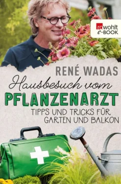 Rowohlt Verlag GmbH Garten, Natur, Tiere*Hausbesuch vom Pflanzenarzt