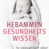 Gräfe und Unzer eBook Eltern & Kind*Hebammen-Gesundheitswissen