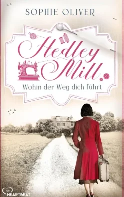 Bastei Lübbe Historische Romane|Enemies To Lovers*Hedley Mill - Wohin der Weg dich führt