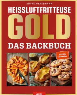 Heißluftfritteuse GOLD Das Backbuch*Heel Verlag GmbH Best
