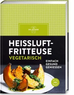 Dr. Oetker Verlag Vegetarisch*Heißluftfritteuse vegetarisch