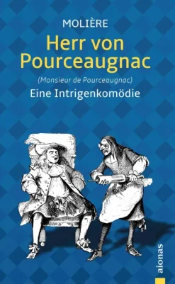 aionas Gedichte & Drama*Herr von Pourceaugnac. Eine Intrigenkomödie