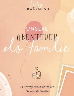 Reichenbacher Publishing Familie & Freundschaft-Herzerwärmend! 40 unvergessliche Erlebnisse als Familie.