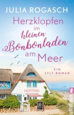 Ullstein Taschenbuchvlg. Auszeit Vom Alltag*Herzklopfen im kleinen Bonbonladen am Meer