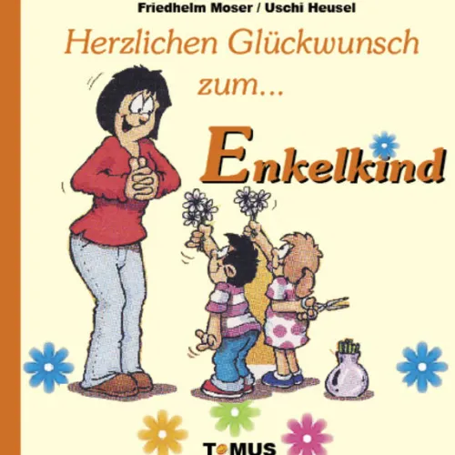 Herzlichen Glückwunsch zum Enkelkind!*Tomus Verlag GmbH Online